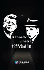Кеннеди, Синатра и мафия